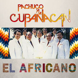 Artist picture of Pachuco y La Cubanacán