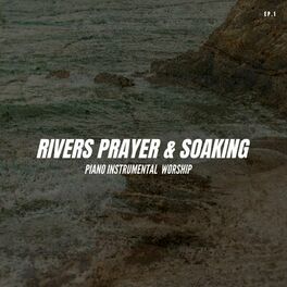 Artist picture of Rivers Prayer & Soaking