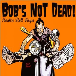 Bob's NoT Dead!