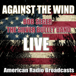 Artist picture of Bob Seger & The Silver Bullet Band