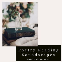 Album cover of Poetry Reading Soundscapes: Moving Piano Music for Open Heart Reading Time