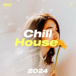 Album cover of Chill House 2024: The Best Chillhouse Music - Chill Music - Soft House - Pop Music - Tropical House - Deep House - Chillout Songs 