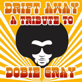 Album cover of Drift Away - A Tribute to Dobie Gray