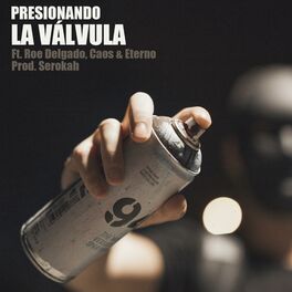 Album cover of Presionando la Válvula (feat. Roe Delgado, Caos & Eterno)