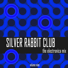 Album cover of Silver Rabbit Club: The Electronica Mix, Vol. 9