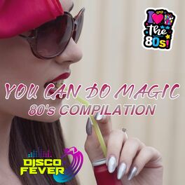 Album cover of You Can Do Magic 80's Compilation