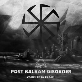 Album cover of Post Balkan Disorder Compiled by Razael