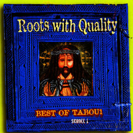 Album cover of Roots With Quality Best Of Tabou1 Scroll 1
