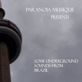 Album cover of Paranoia Musique Presents: Some Underground Sounds From Brazil