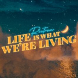 Album cover of Life Is What We're Living