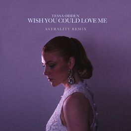 Album cover of Wish You Could Love Me (Astrality Remix)