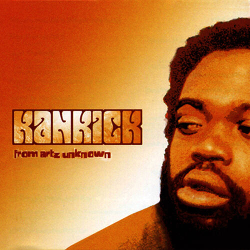 Kankick - From Artz Unknown: lyrics and songs | Deezer