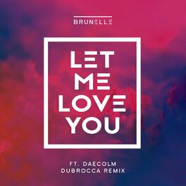 Album cover of Let Me Love You (feat. Daecolm) (DubRocca Remix)