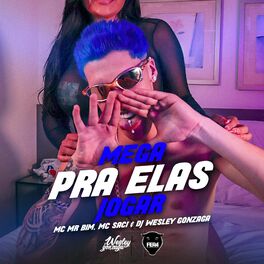 Album cover of Mega Pra Elas Joga (feat. Mc Mr Bim, Mc Saci & Dj Wesley Gonzaga)