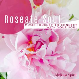 Album cover of Roseate Soul: Meditative Music Journey to Connect with Your Soul and Find Your True Self, Spiritual Inner Conversation