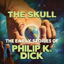 Album cover of Early Stories of Philip K. Dick: The Skull (Unabridged)