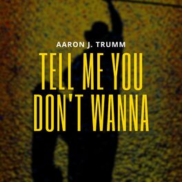 Album cover of Tell Me You Don't Wanna