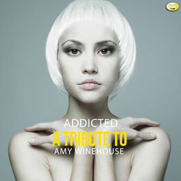 Album cover of Addicted - A Tribute to Amy Winehouse