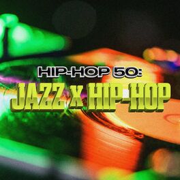 Album cover of Hip-Hop 50: Jazz x Hip-Hop