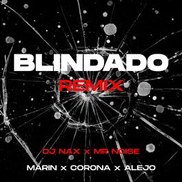 Album cover of Blindado (feat. CORONA, Alejo, DJ Nax & Mr. Noise) [Remix]