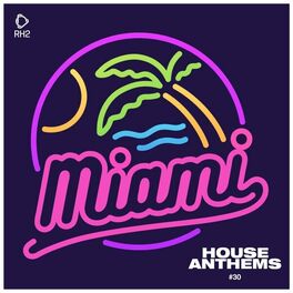 Album cover of Miami House Anthems, Vol. 30