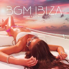 Album cover of BGM Ibiza Bikini Party: Electro Summer Chill, Cafe Lounge Bar, Wonderful Lounge Mix Music 2023
