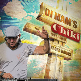 Album cover of Chiki (feat. Tony Gomez & Ragga Ranks) - Single