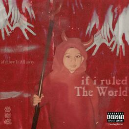 Album cover of if i ruled The World, i'd throw It All away