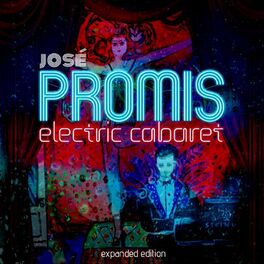 Album cover of Jose Promis: Electric Cabaret (Expanded Edition)