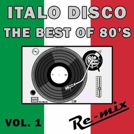 Album picture of Italo Disco: The Best of 80's Remixes, Vol. 1