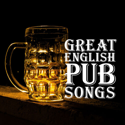 the-wet-wellies-great-english-pub-songs-lyrics-and-songs-deezer