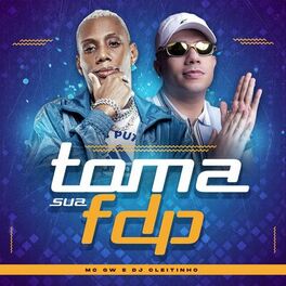 Album cover of Toma Sua Fdp