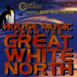 Album cover of House Music From The Great White North