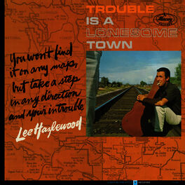 Album cover of Trouble Is A Lonesome Town