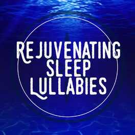 Album cover of Rejuvenating Sleep Lullabies