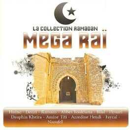 Album cover of Collection Ramadan : Mega Raï