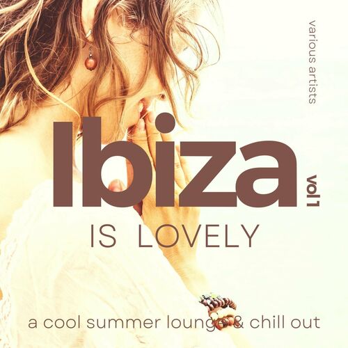  Ibiza Is Lovely A Cool Summer Lounge Chill Out 