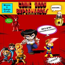 Album cover of Music and Songs From: Comic Book Superheroes Movie Soundtracks