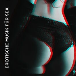 Album cover of Erotische Musik für Sex - Liebe Machen Instrumentale Hintergrundmusik, Heißölmassage, Heiße Leidenschaftliche Sexmusik, Sexy Lover