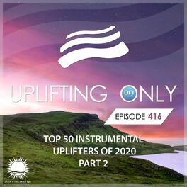Album cover of Uplifting Only Episode 416: Ori's Top 50 Instrumental Uplifters of 2020 - Part 2 (Jan 2021)