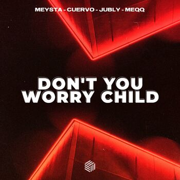 Meysta Don T You Worry Child Listen With Lyrics Deezer
