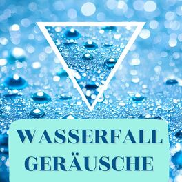 Album cover of Wasserfallgeräusche: Beruhigende Wassergeräusche