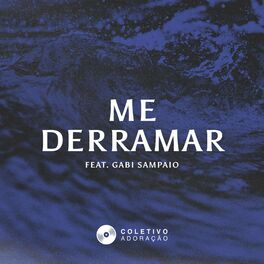 Album cover of Me Derramar (feat. Gabi Sampaio)