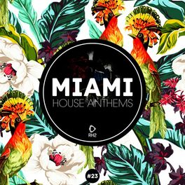 Album cover of Miami House Anthems, Vol. 23