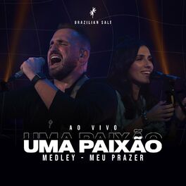 Album cover of Uma Paixão + Meu Prazer (Ao Vivo)
