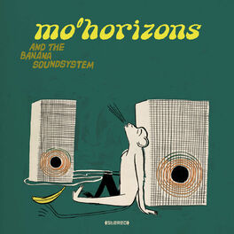 Album cover of Mo' Horizons And The Banana Soundsystem