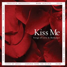 Album cover of Kiss Me - Songs of Love & Romance