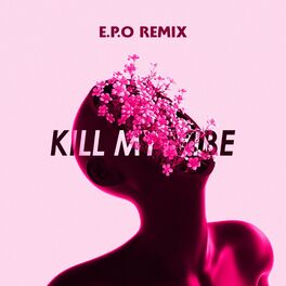 Album cover of Kill My Vibe (E.P.O Remix)