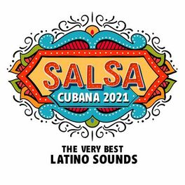 Album cover of Salsa Cubana 2021: The Very Best Latino Sounds