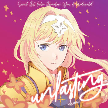 Akano Unlasting From Sword Art Online Alicization War Of Underworld Listen With Lyrics Deezer Akano Unlasting From Sword Art Online Alicization War Of Underworld Listen With Lyrics Deezer